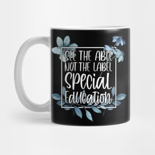 See The Able Not The Label inspirational massage Mug